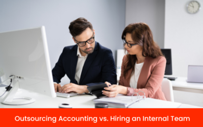 Make the Right Choice for Your Business: Outsourcing Accounting vs. Hiring an Internal Team